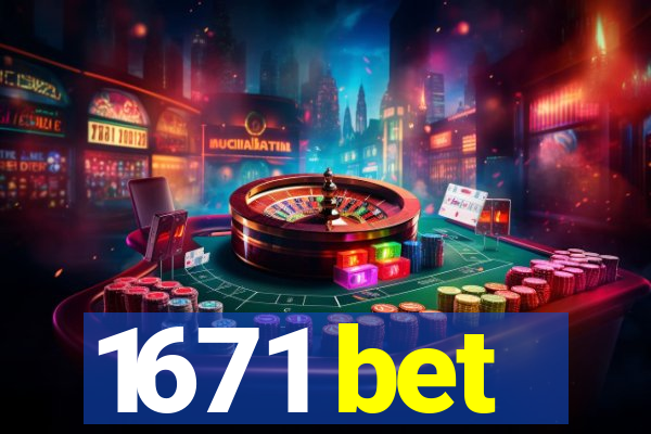 1671 bet